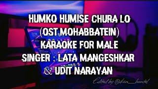 Download lagu HUMKO HUMISE CHURA LO (OST MOHABBATEIN) | KARAOKE FOR MALE WITH FEMALE VOICE - HQ mp3