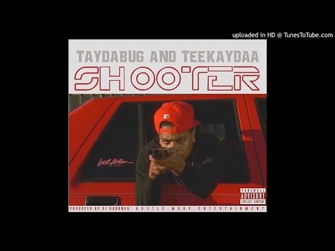 Taydabug (@TAYDABG) and Teekaydaa - “Shooter” (Produced by @TheDJHardnox)