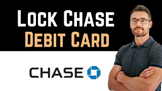 ✅  How to Temporarily Lock Chase Debit Card (Full Guide)