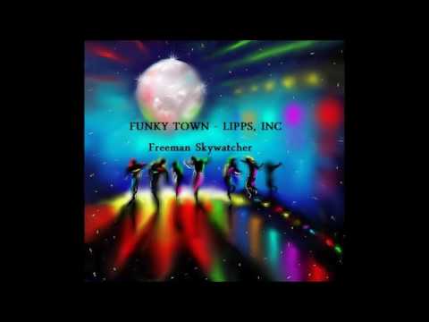 FUNKY TOWN - Lipps, INC