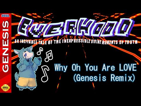 Why Oh You Are LOVE (Genesis Remix) - Everhood