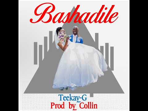 Teekay-G - Bashadile (Single track) produced by Collin.