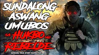 SUNDALONG ASWANG UMUBOS SA HUKBO NG REBELDE (True Story)