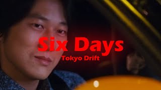 Six Days (Lyrics) - Tokyo Drift || &quot;it&#39;s only monday&quot;