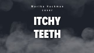 Itchy Teeth - Ted (Marika Hackman cover)