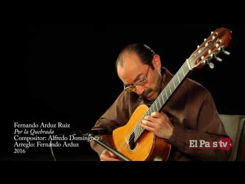 Fernando Arduz - Por la Quebrada (Alfredo Domínguez)