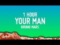 Bruno Mars - When I Was Your Man [1 Hour Loop] (Lyrics)