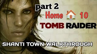 Tomb Raider Shanty Town part_2 Mission Walkthrough