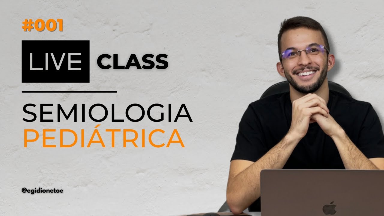 SEMIOLOGIA PEDIÁTRICA - Class #001