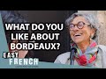 What Do Locals Like And Dislike About Bordeaux Easy French 190