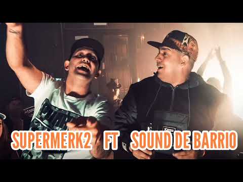 Sound De Barrio ft Supermerk2 - Enganchado sesión 💣💥♨️ CUMBIA2022