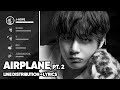 BTS Airplane Pt 2 Line Distribution Lyrics Color Coded PATREON REQUESTED