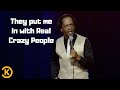 Katt Williams | They put me in with real crazy people