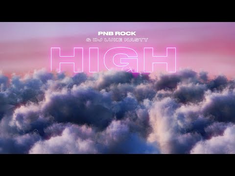 PnB Rock & DJ Luke Nasty - HIGH [Official Lyric Video]