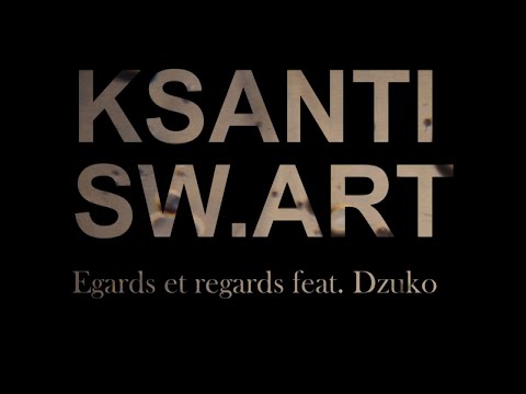 Ksanti x SW.ART - Egards et Regards feat. Dzuko  (Live Session)