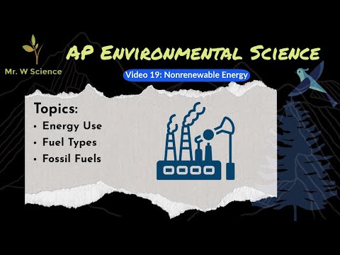 Video 19: Nonrenewable Source of Energy (APES Unit 6 - Energy Resources and Consumption)