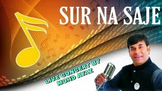 #mohdayazmusic SUR NA SAJE | LIVE CONCERT BY MOHD AYAZ| TRIBUTE TO LEGENDRY MANNADY