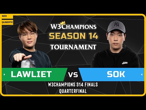 WC3 - W3Champions S14 Finals - Quarterfinal: [NE] LawLiet vs Sok [HU]