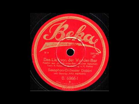 Das Lied von der Wunder-Bar / Saxophon-Orchester Dobbri, Gesang: Max Mensing