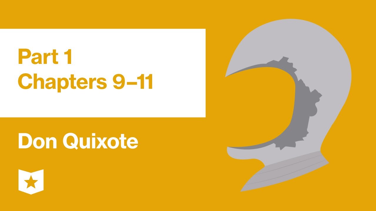 Don Quixote by Miguel de Cervantes | Part 1, Chapters 9–11