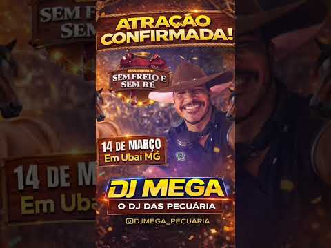 14 de Março tem Dj Mega em Ubai - Minas Gerais