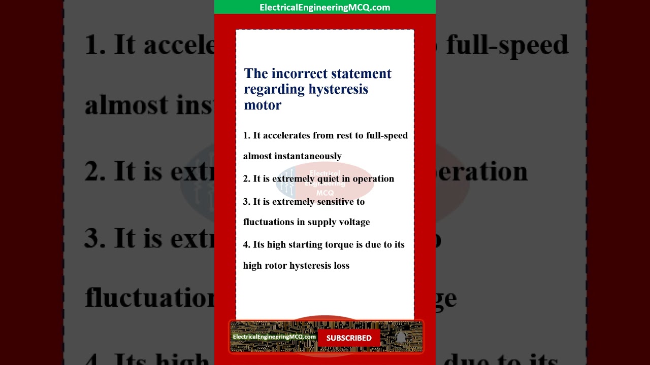 The incorrect statement regarding hysteresis motor