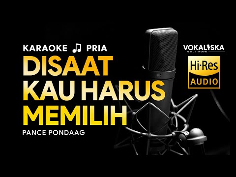 Disaat Kau Harus Memilih (KARAOKE) - Pance Pondaag🎵 Nada Pria