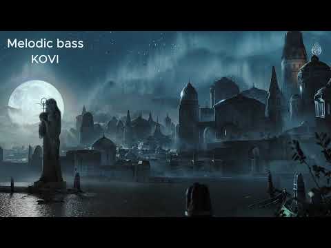 KOVI | Melodic bass mix