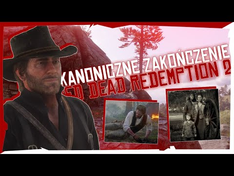 JAKIE JEST KANONICZNE ZAKOŃCZENIE RED DEAD REDEMPTION 2? (Red Dead Redemption)