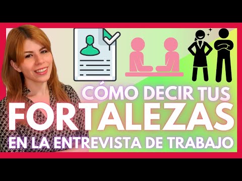 FORTALEZAS - ¿Cómo decir tus FORTALEZAS en una ENTREVISTA de Trabajo?/ MARISELA ANCIRA