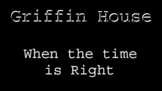 Griffin House - When The Times is Right