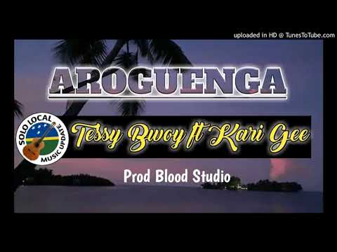 Tessy Bwoy ft Kari Gee (official audio) Aroguenga....prod Blood studio 2020