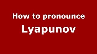 How to pronounce Lyapunov
