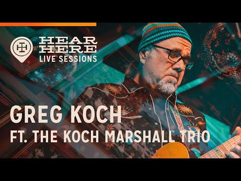 Greg Koch Ft. The Koch Marshall Trio Live at Hear Here Presents