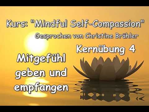 MSC-Kernübung 4: Mitgefühl geben und empfangen - gesprochen von Christine Brähler