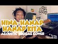Hina-hanap Hanap Kita by Rivermaya (acoustic reggae cover)
