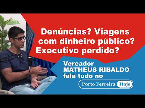 Denúncias? Viagens com dinheiro público? Executivo perdido? Matheus Ribaldo fala tudo nesse episódio