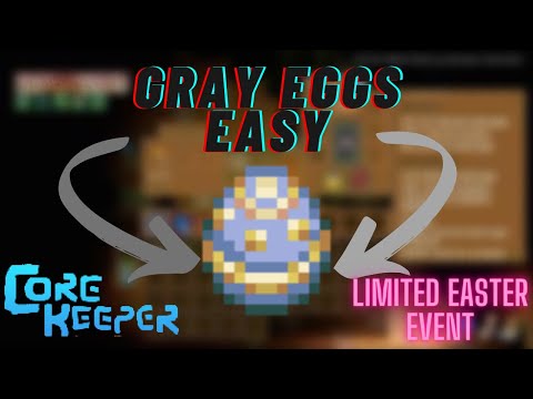 Find Gray eggs easy ..The Great Egg Hunt event| Core Keeper Guide