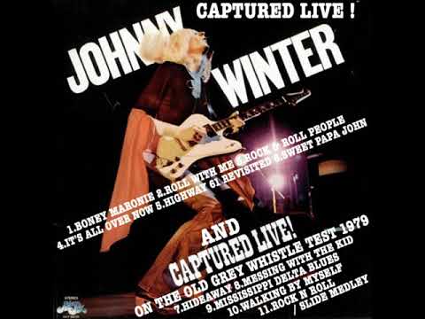 JOHNNY WINTER CAPTURED LIVE AND THE OLD GREY WHISTLE TEST 1979