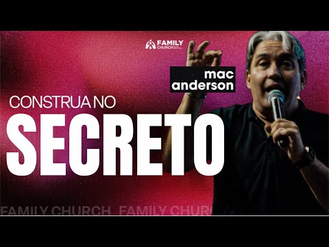 CONSTRUA NO SECRETO - PR. MAC ANDERSON