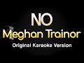 NO - Meghan Trainor (Karaoke Songs With Lyrics - Original Key)