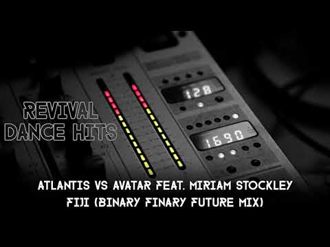 Atlantis Vs Avatar feat. Miriam Stockley - Fiji (Binary Finary Future Mix) [HQ]