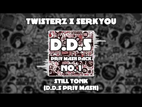 TWISTERZ x SERKYOU   Still Tonk D D S PRIV MASH OZxqHspeNM0 webm