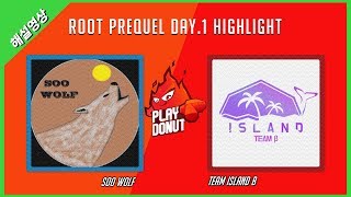 ROOT PREQUEL DAY.1 HIGHLIGHT