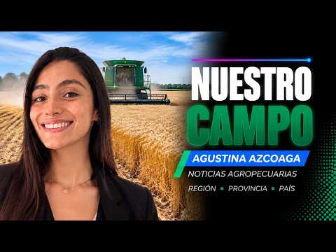 Nuestro campo: un espacio para repasar las noticias agropecuarias más importantes