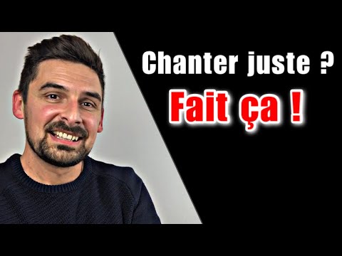 Comment Chanter Juste ?  La méthode