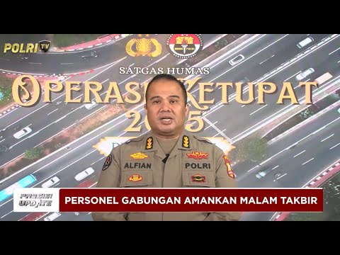 PRESISI UPDATE : POLRI AMANKAN TAKBIRAN &amp; SALAT ID, PASTIKAN KEAMANAN &amp; KENYAMANAN 30/03/25 (19.30)