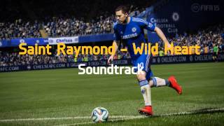 Saint Raymond - Wild Heart | Fifa 15 Soundtrack