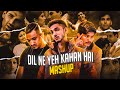 Dil Ne Yeh Kaha Hai Mashup Talha Anjum X Farhan Khan Prod Tanzim Kazi 2K24