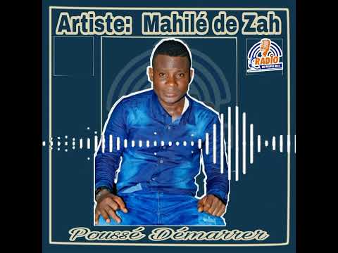 Mahilé de Zah                                  Titre: Poussé Démarrer